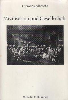 Zivilisation und Gesellschaft : bürgerliche Kultur in Frankreich.