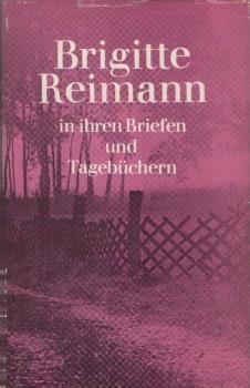 Brigitte Reimann in ihren Briefen und Tagebüchern : e. Ausw.