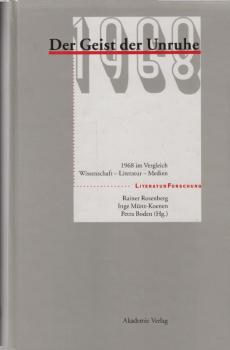 Der Geist der Unruhe : 1968 im Vergleich ; Wissenschaft - Literatur - Medien.