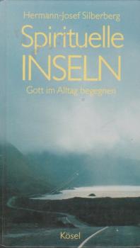 Spirituelle Inseln : Gott im Alltag begegnen.