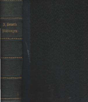 Die Dichtungen von Justinus Kerner. 2 Bände [1 Buch].