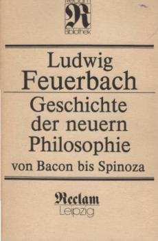 Geschichte der neuern Philosophie von Bacon von Verulam bis Benedikt Spinoza.