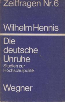 Die deutsche Unruhe : Studien z. Hochschulpolitik.
