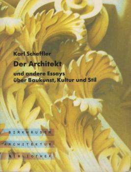 Der Architekt und andere Essays über Baukunst, Kultur und Stil.