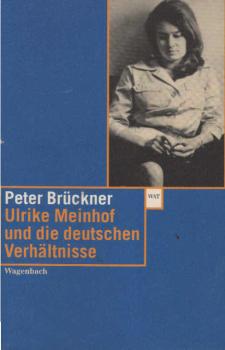 Ulrike Marie Meinhof und die deutschen Verhältnisse.