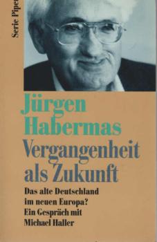 Vergangenheit als Zukunft : das alte Deutschland im neuen Europa?.