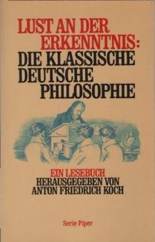 Lust an der Erkenntnis: die klassische deutsche Philosophie : ein Lesebuch.