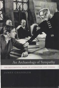 An Archaeology of Sympathy: The Sentimental Mode in Literature and Cinema