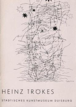 Heinz Trökes. Ausstellung im Städtischen Kunstmuseum Duisburg 2. April bis 8. Mai 1955.