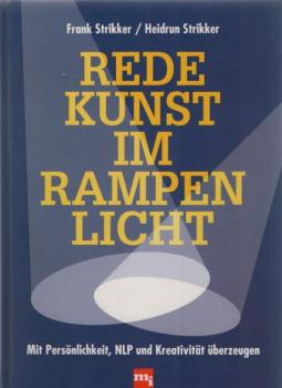 Redekunst im Rampenlicht : mit Persönlichkeit, NLP und Kreativität überzeugen.