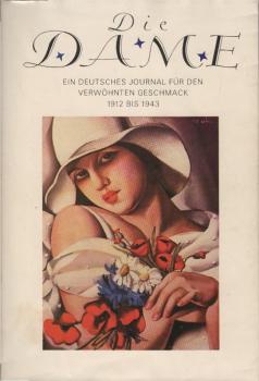 Die Dame : e. dt. Journal für d. verwöhnten Geschmack 1912 - 1943.