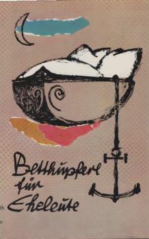Betthupferl für Eheleute : 365 erlesene Leckerbissen oder Delikatessen so d. Weib z. Schlafenszeit mit seinem Mann zu verzehren pflegt.