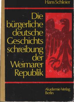 Die bürgerliche deutsche Geschichtsschreibung der Weimarer Republik.
