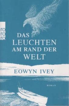 Das Leuchten am Rand der Welt : Roman.