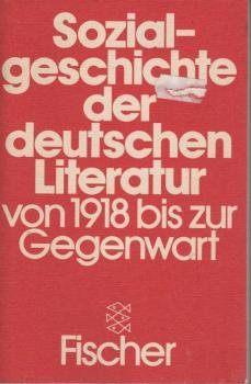 Sozialgeschichte der deutschen Literatur von 1918 [neunzehnhundertachtzehn] bis zur Gegenwart.