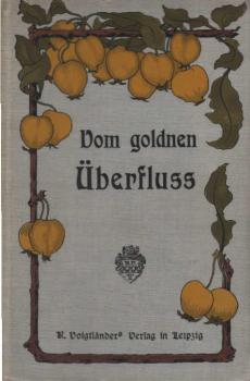 Vom goldenen Überfluß : eine Auswahl aus neuern deutschen Dichtern für Schule und Haus