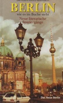 Holtz-Baumert, Gerhard: Berlin wie es im Buche steht; Teil: Bd. 2., Neue literarische Spaziergänge.