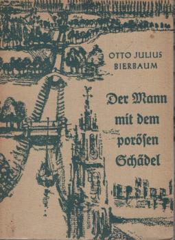 Der Mann mit dem porösen Schädel.
