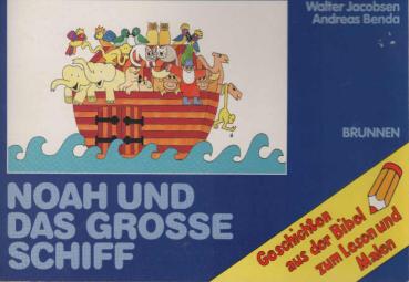 Noah und das grosse Schiff.