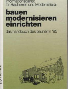 Bauen - Modernisieren - Einrichten. Das Handbuch des Bauherrn ´95