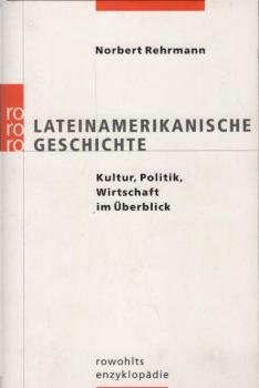 Lateinamerikanische Geschichte : Kultur, Politik, Wirtschaft im Überblick.