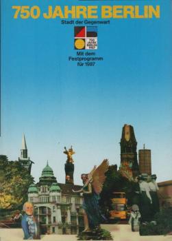 750 [Siebenhundertfünfzig] Jahre Berlin : Stadt d. Gegenwart ; Lese- u. Programmbuch zum Stadtjubiläum.