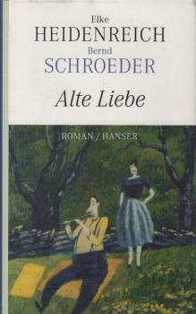 Alte Liebe : Roman.