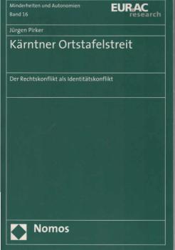 Kärntner Ortstafelstreit : der Rechtskonflikt als Identitätskonflikt.