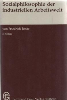 Sozialphilosophie der industriellen Arbeitswelt.