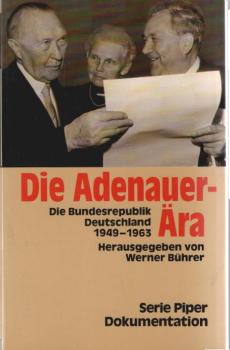 Die Adenauer-Ära : die Bundesrepublik Deutschland 1949 - 1963.