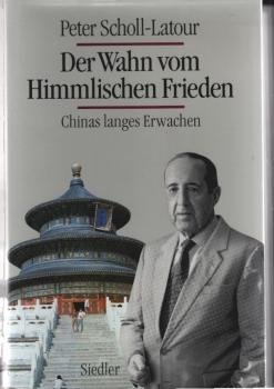 Der Wahn vom himmlischen Frieden : Chinas langes Erwachen.