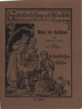 Spyri, Johanna: Geschichten für Jung und Alt im Volk; Teil: H. 6., Moni der Geißbub