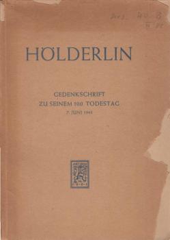 Hölderlin. Gedenkschrift zu seinem 100. Todestag 7. Juni 1943. Im Auftrag der Stadt und der Universität Tübingen.