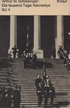 Schlesinger, Arthur M.: Die tausend Tage Kennedys; Teil: Bd. 2.