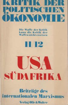 Kritik der politischen Ökonomie. Heft Nr. 11/12., USA Südafrika. Beiträge des internationalen Marxismus.
