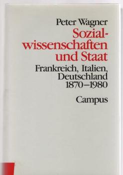 Sozialwissenschaften und Staat : Frankreich, Italien, Deutschland 1870 - 1980.
