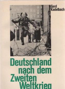 Deutschland nach dem Zweiten Weltkrieg : Ein Beitrag f.d. Unterricht in Zeitgeschichte u. Gemeinschaftskunde.