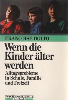 Wenn die Kinder älter werden : Alltagsprobleme in Schule, Familie u. Freizeit.
