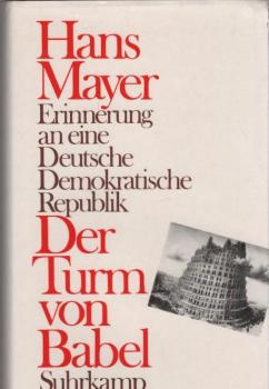 Der Turm von Babel : Erinnerung an eine Deutsche Demokratische Republik.