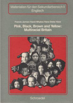 Pink, black, brown and yellow: Multiracial Britain; Teil: [Hauptbd.].
