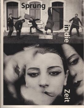 Sprung in die Zeit : Bewegung und Zeit als Gestaltungsprinzipien in der Photographie von den Anfängen bis zur Gegenwart ; [Ausstellung der Berlinischen Galerie, Museum für Moderne Kunst, Photographie und Architektur, Martin-Gropius-Bau, Berlin, 20.11.1992