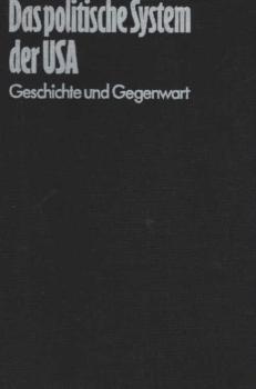 Das politische System der USA : Geschichte u. Gegenwart.