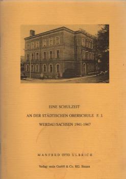 Eine Schulzeit an der städtischen Oberschule f.J. Werdau/Sachsen 1941-1947