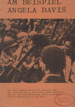 Am Beispiel Angela Davis : Freiheit f. Angela! ; Freiheit f. alle polit. Gefangenen in d. USA!.