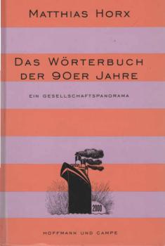 Das Wörterbuch der 90er Jahre : ein Gesellschaftspanorama.
