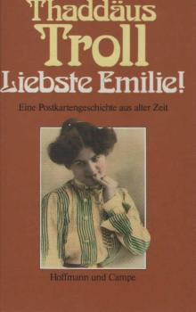 Liebste Emilie! : Eine Postkartengeschichte aus alter Zeit.