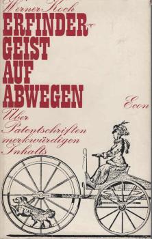 Erfindergeist auf Abwegen : Über Patentschriften merkwürdigen Inhalts.