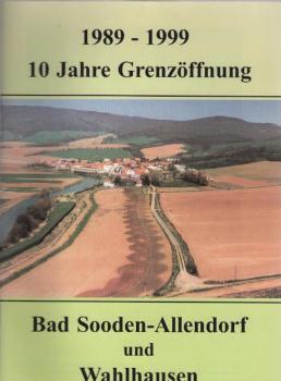 10 Jahre Grenzöffnung zwischen Bad Sooden-Allendorf und Wahlhausen - 18.11.1989 - 18.11.1999