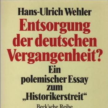 Entsorgung der deutschen Vergangenheit? : Ein polemischer Essay zum "Historikerstreit".