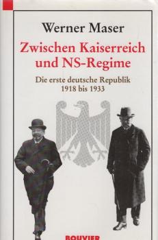 Zwischen Kaiserreich und NS-Regime : die erste deutsche Republik 1918 bis 1933.